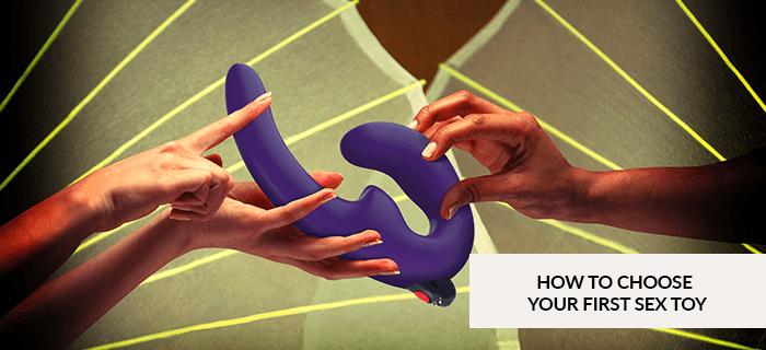 How to Choose Your First Sex Toy JOUJOU How to Choose Your First Sex Toy JOUJOU